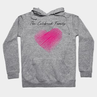 The Colebrook Family Heart, Love My Family, Name, Birthday, Middle name Hoodie